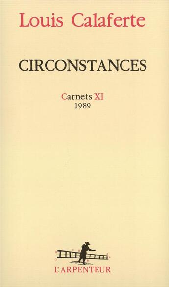 Couverture du livre « Circonstances : (1989) » de Louis Calaferte aux éditions Gallimard
