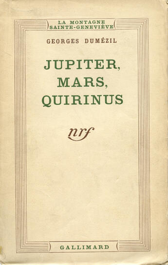 Couverture du livre « Jupiter, mars, quirinus - essai sur la conception indo-europeenne de la societe et sur les origines » de Georges Dumezil aux éditions Gallimard