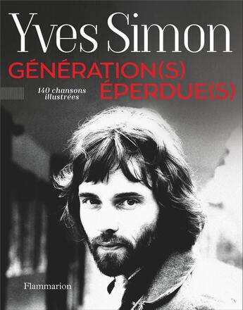 Couverture du livre « Génération(s) éperdue(s) ; 140 chansons illustrées » de Yves Simon aux éditions Flammarion