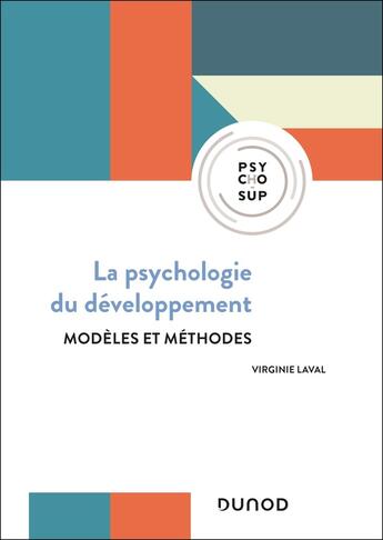 Couverture du livre « Psychologie du développement : Modèles et méthodes (4e édition) » de Virginie Laval aux éditions Dunod