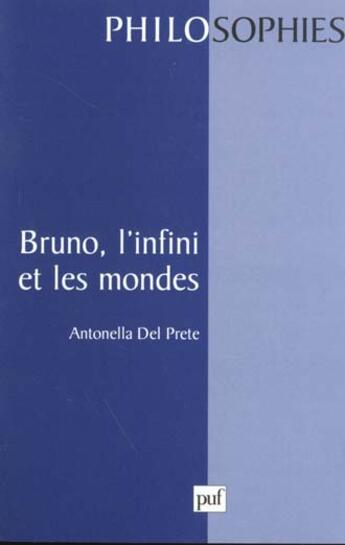 Couverture du livre « Bruno, l'infini et les mondes » de Antonella Del Prete aux éditions Puf