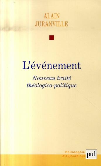 Couverture du livre « L'événement ; nouveau traité théologico-politique » de Alain Juranville aux éditions Puf