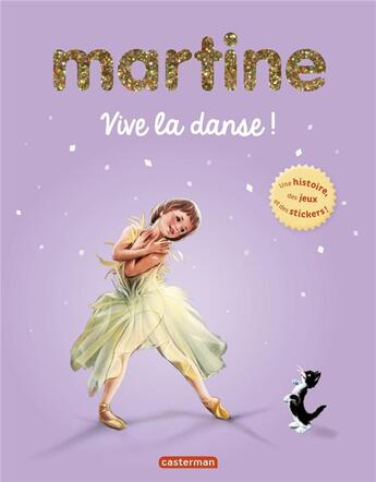 Couverture du livre « Martine ; vive la danse » de Delahaye Gilbert et Marlier Marcel aux éditions Casterman