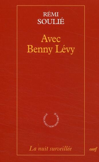 Couverture du livre « Avec Benny Lévy » de Remi Soulie aux éditions Cerf