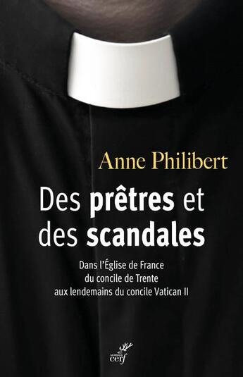 Couverture du livre « Des prêtres et des scandales » de Anne Philibert aux éditions Cerf