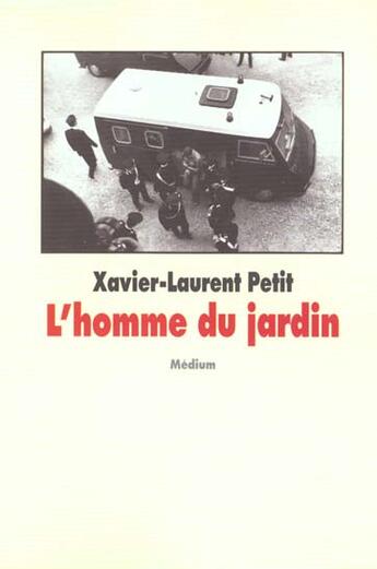 Couverture du livre « L'homme du jardin (cf ne) » de Xavier-Laurent Petit aux éditions Ecole Des Loisirs