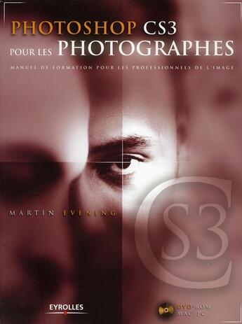 Couverture du livre « Photoshop CS3 pour les photographes ; manuel de formation pour les professionnels de l'image avec DVD » de Martin Evening aux éditions Eyrolles