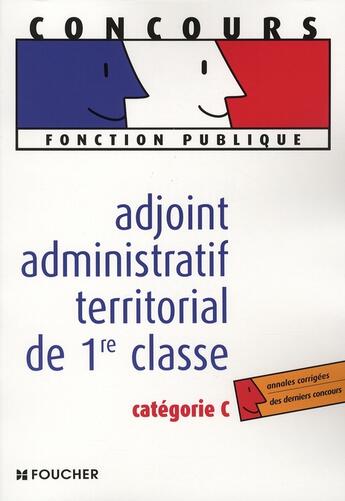 Couverture du livre « Adjoint administratif territorial de 1ère classe » de D Laurent aux éditions Foucher