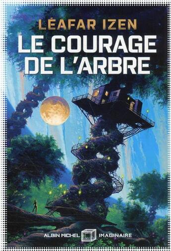 Couverture du livre « Le courage de l'arbre » de Leafar Izen aux éditions Albin Michel