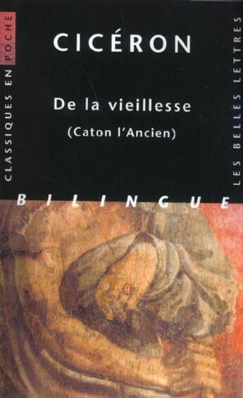 Couverture du livre « De la vieillesse ; Caton l'ancien » de Ciceron aux éditions Belles Lettres