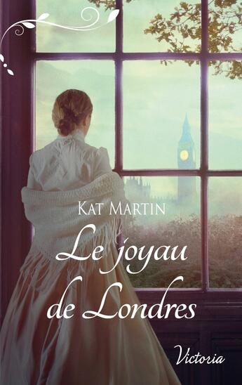 Couverture du livre « Le secret d'une parure Tome 1 : le joyau de Londres » de Kat Martin aux éditions Harlequin