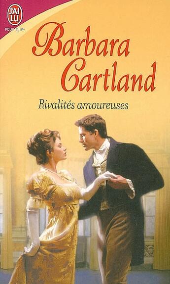 Couverture du livre « Rivalites amoureuses » de Barbara Cartland aux éditions J'ai Lu