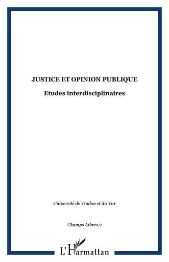 Couverture du livre « JUSTICE ET OPINION PUBLIQUE : Etudes interdisciplinaires » de  aux éditions Editions L'harmattan