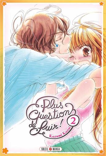 Couverture du livre « Plus question de fuir ! Tome 2 » de Kazumi Kazui aux éditions Soleil