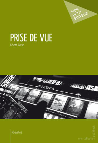 Couverture du livre « Prise de vue » de Helene Garrel aux éditions Mon Petit Editeur