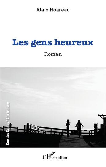 Couverture du livre « Les gens heureux » de Alain Hoareau aux éditions L'harmattan