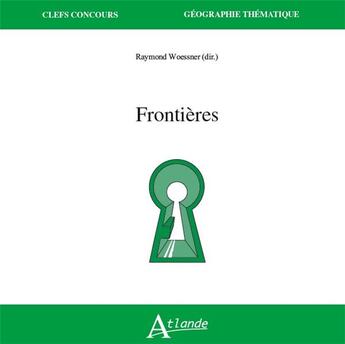 Couverture du livre « Frontières » de Raymond Woessner aux éditions Atlande Editions