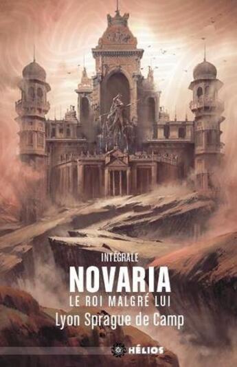 Couverture du livre « Intégrale novaria ; le roi malgré lui » de Lyon Sprague De Camp aux éditions Mnemos