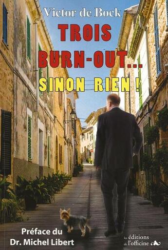 Couverture du livre « Trois burn-out... sinon rien ! » de Victor De Bock aux éditions L'officine