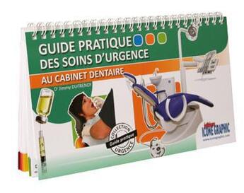 Couverture du livre « Guide pratique des soins d'urgence au cabinet dentaire » de  aux éditions Icone Graphic