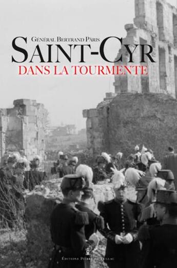 Couverture du livre « Saint-Cyr dans la tourmente » de Bertrand Paris aux éditions Editions Pierre De Taillac