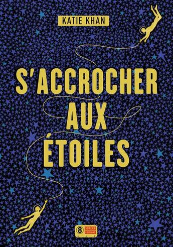 Couverture du livre « S'accrocher aux étoiles » de Katie Khan aux éditions Super 8