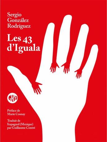 Couverture du livre « Les 43 d'Iguala » de Sergio Gonzalez Rodriguez aux éditions L'ogre