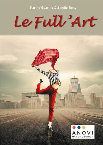 Couverture du livre « Le full'art » de Karine Guarino et Sandie Bony aux éditions Anovi