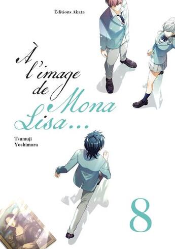 Couverture du livre « À l'image de Mona Lisa Tome 8 » de Tsumuji Yoshimura aux éditions Akata