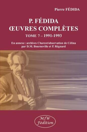 Couverture du livre « P. Fédida oeuvres complètes t.7 : 1991-1993 » de Pierre Fédida aux éditions Mjw