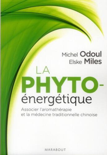 Couverture du livre « La phytoénergétique » de Miles-E et M Odoul aux éditions Marabout