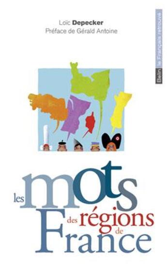 Couverture du livre « Les mots régions de France » de Loic Depecker aux éditions Belin