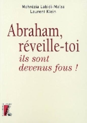 Couverture du livre « Abraham, réveille-toi, ils sont devenus fous » de L Klein et M Labid aux éditions Editions De L'atelier