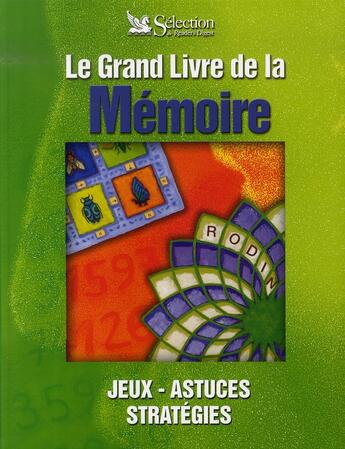 Couverture du livre « Le grand livre de la mémoire ; jeux, astuces, stratégies » de  aux éditions Selection Du Reader's Digest