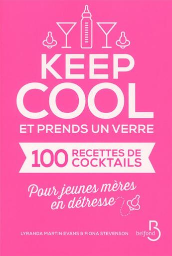 Couverture du livre « Keep cool et prends un verre » de Lyranda Martin-Evans et Fiona Stevenson aux éditions Belfond