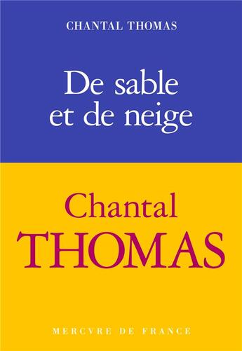 Couverture du livre « De sable et de neige » de Chantal Thomas aux éditions Mercure De France