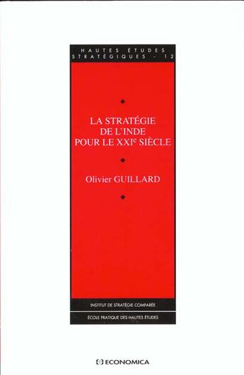 Couverture du livre « La Strategie De L'Inde Pour Le Xxi Siecle » de Olivier Guillard aux éditions Economica