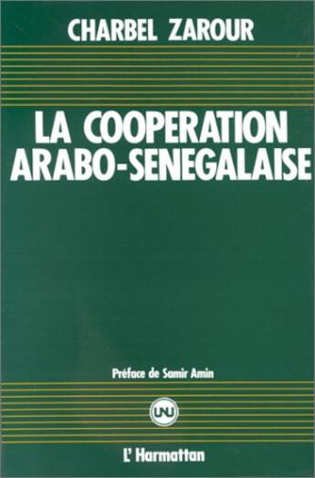 Couverture du livre « La coopération arabo-sénégalaise » de Charbel Zarour aux éditions L'harmattan