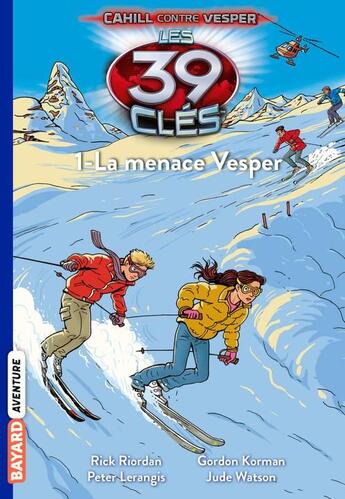 Couverture du livre « Les 39 clés - Cahill contre Vesper Tome 1 : la menace Vesper » de Rick Riordan et Philippe Masson et Jude Watson et Gordon Korman et Peter Lerangis aux éditions Bayard Jeunesse