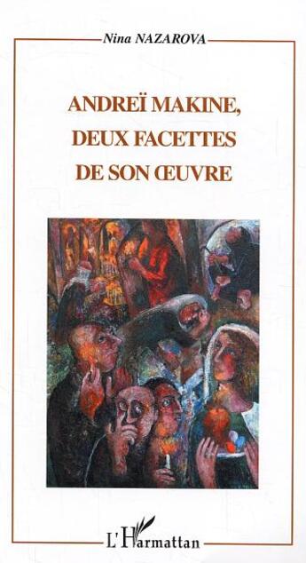 Couverture du livre « Andrei makine, deux facettes de son oeuvre » de Nina Nazarova aux éditions L'harmattan