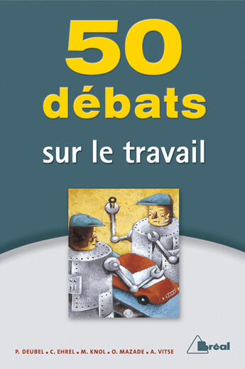 Couverture du livre « 50 débats sur le travail » de Marc Montousse aux éditions Breal