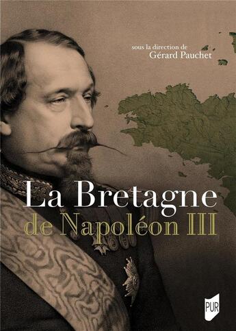 Couverture du livre « La Bretagne de Napoléon III » de Gerard Pauchet aux éditions Pu De Rennes