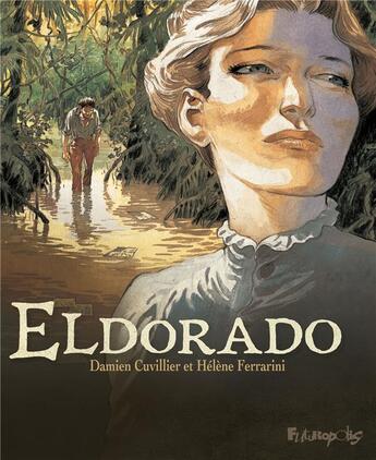 Couverture du livre « Eldorado » de Damien Cuvillier et Helene Ferrarini aux éditions Futuropolis