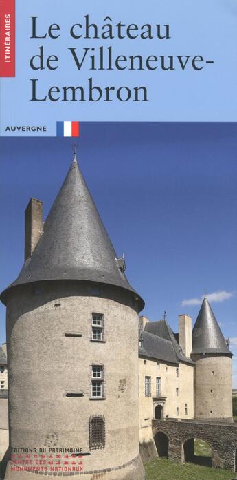 Couverture du livre « Le château de Villeneuve-Lembron » de Christian Corvisier et Magali Belime-Droguet aux éditions Editions Du Patrimoine