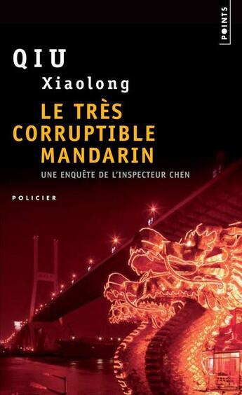 Couverture du livre « Le très corruptible mandarin » de Xiaolong Qiu aux éditions Points