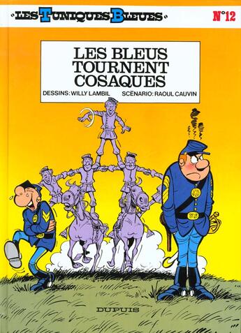 Couverture du livre « Les Tuniques Bleues Tome 12 : les bleus tournent cosaques » de Raoul Cauvin et Willy Lambil aux éditions Dupuis