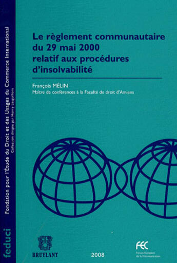 Couverture du livre « Le reglement communautaire du 29 mai 2000 relatif aux procedures d'insolvabilite » de Francois Melin aux éditions Bruylant
