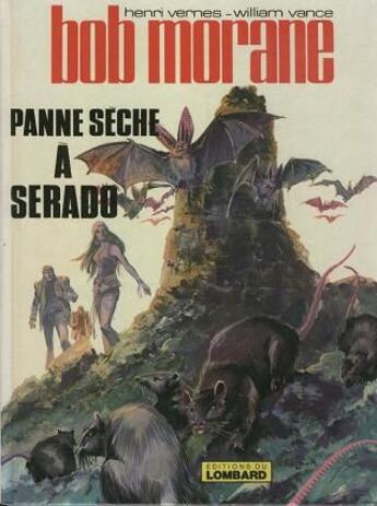 Couverture du livre « Bob Morane T.2 ; panne sèche à Serado » de William Vance et Henri Vernes aux éditions Lombard