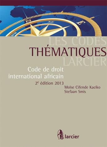 Couverture du livre « Code de droit international africain (2e édition) » de Moise Cifende Kaciko et Stefaan Smis aux éditions Larcier