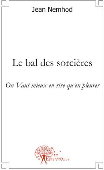 Couverture du livre « Le bal des sorcières » de Jean Nemhod aux éditions Edilivre